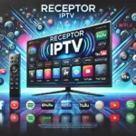 Receptor IPTV: Guia Completo, Melhores Modelos e Configuração 2024