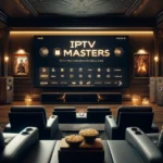 Complete Guide to IPTV Masters: Unlock Top-Quality Streaming Solutions 2024